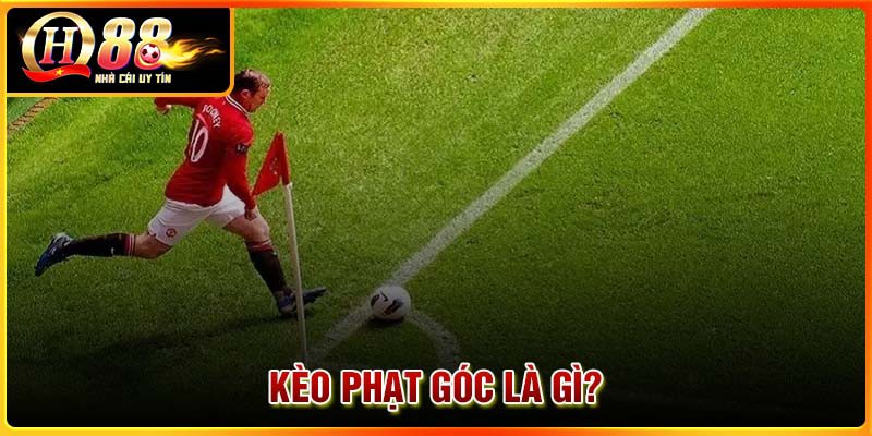 Kèo phạt góc là gì?