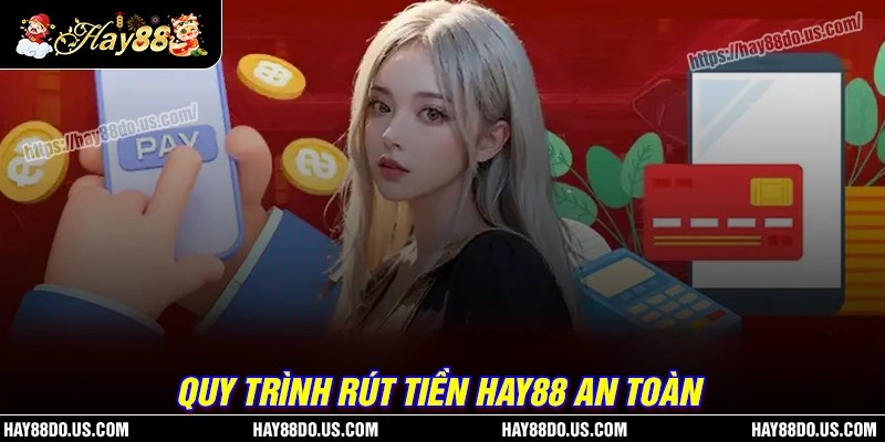 Hướng dẫn các bước rút tiền Hay88 đơn giản